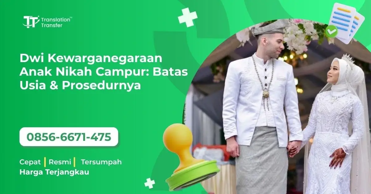 Dwi Kewarganegaraan Anak Nikah Campur: Batas Usia & Prosedurnya