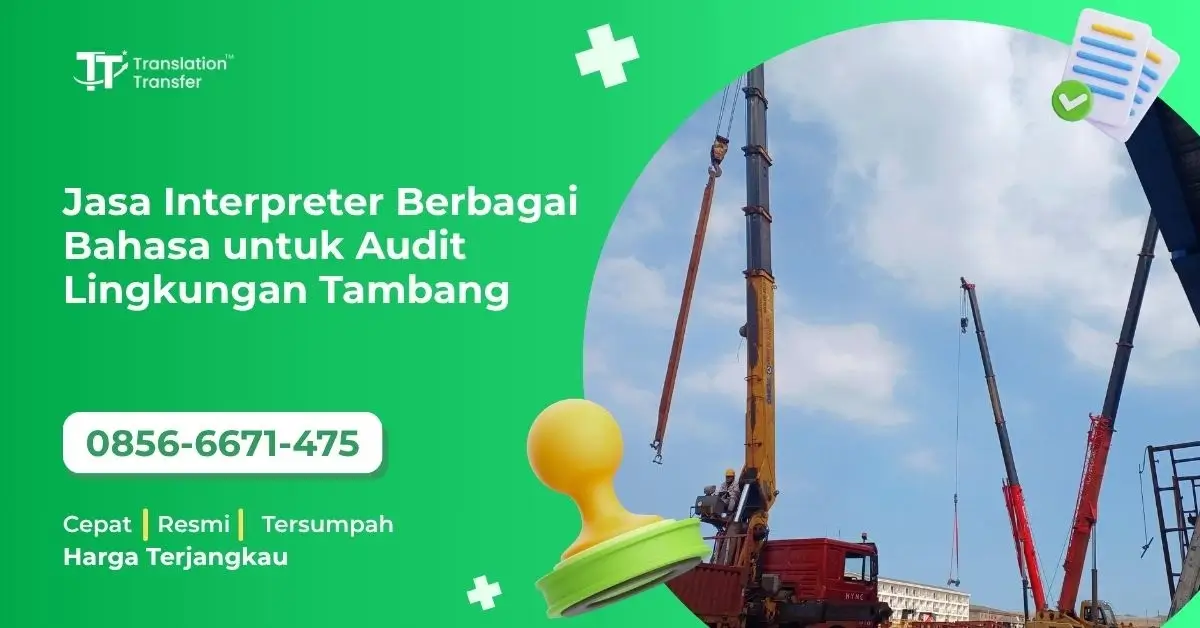 Jasa Interpreter Berbagai Bahasa untuk Audit Lingkungan Tambang
