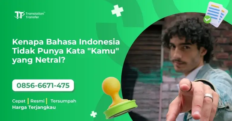 Bahasa Indonesia Tidak Punya Kata Kamu