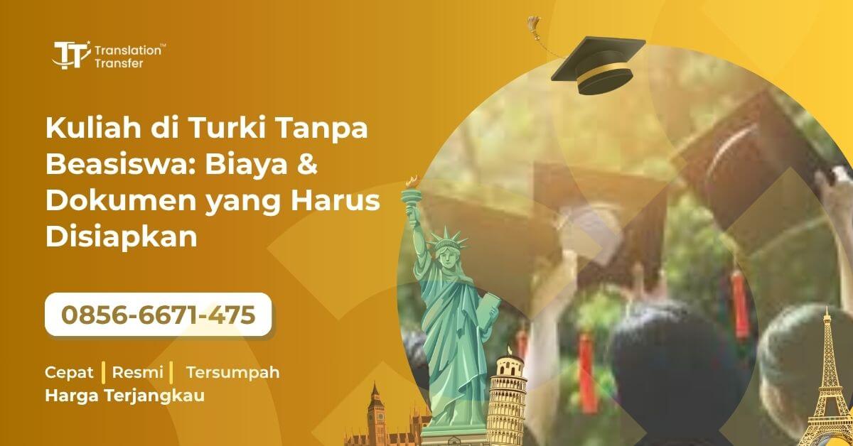Kuliah di Turki Tanpa Beasiswa: Biaya & Dokumen yang Harus Disiapkan