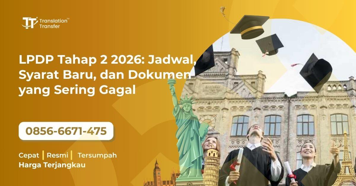 LPDP Tahap 2 2026: Jadwal, Syarat Baru, dan Dokumen yang Sering Gagal