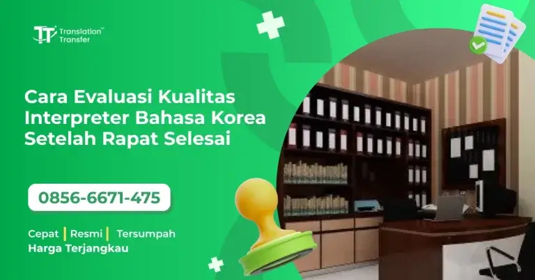 Cara Evaluasi Kualitas Interpreter Bahasa Korea Setelah Rapat Selesai