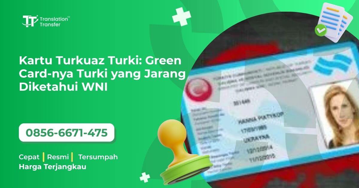 Kartu Turkuaz Turki: Green Card-nya Turki yang Jarang Diketahui WNI