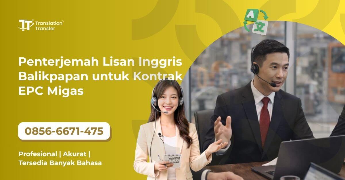 Penterjemah Lisan Inggris Balikpapan untuk Kontrak EPC Migas