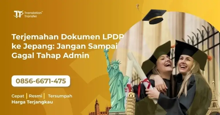 Terjemahan Dokumen LPDP ke Jepang: Jangan Sampai Gagal Tahap Admin
