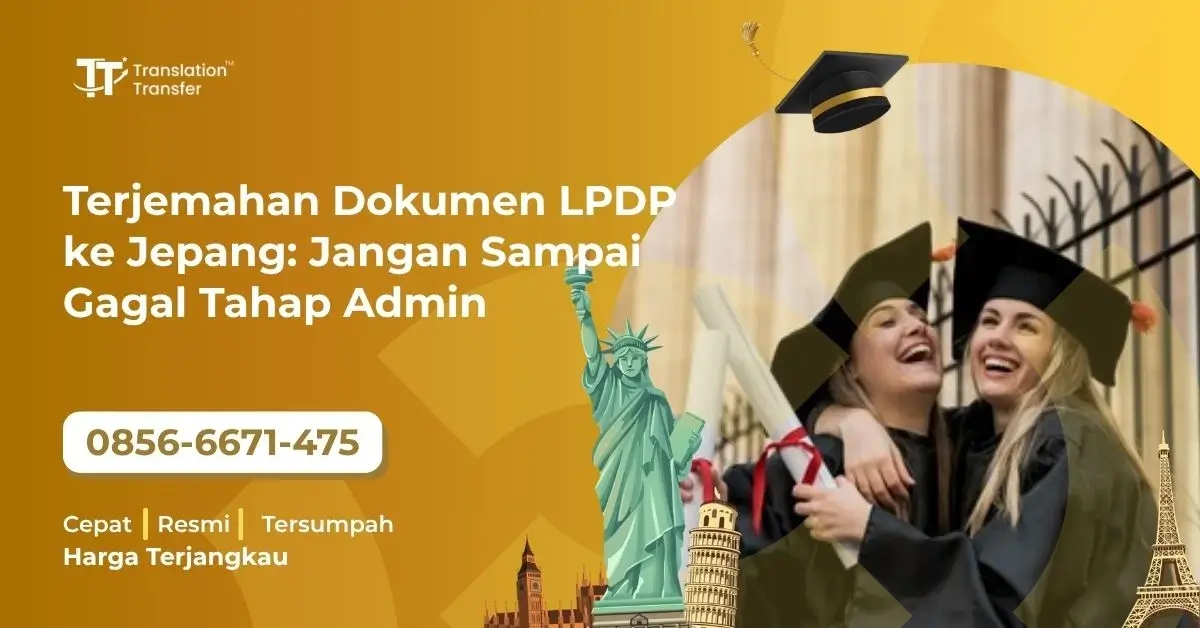 Terjemahan Dokumen LPDP ke Jepang: Jangan Sampai Gagal Tahap Admin