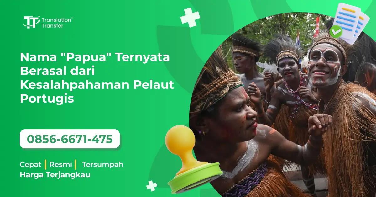 Nama "Papua" Ternyata Berasal dari Kesalahpahaman Pelaut Portugis