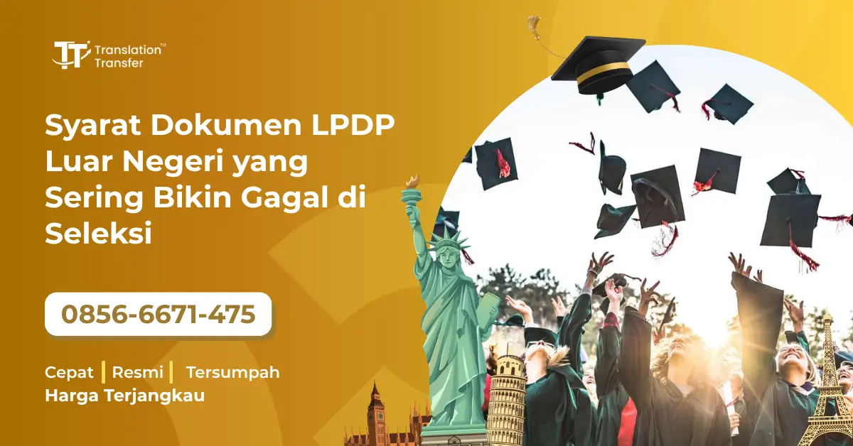 Syarat Dokumen LPDP Luar Negeri yang Sering Bikin Gagal di Seleksi
