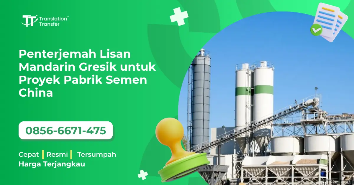 Penterjemah Lisan Mandarin Gresik untuk Proyek Pabrik Semen China
