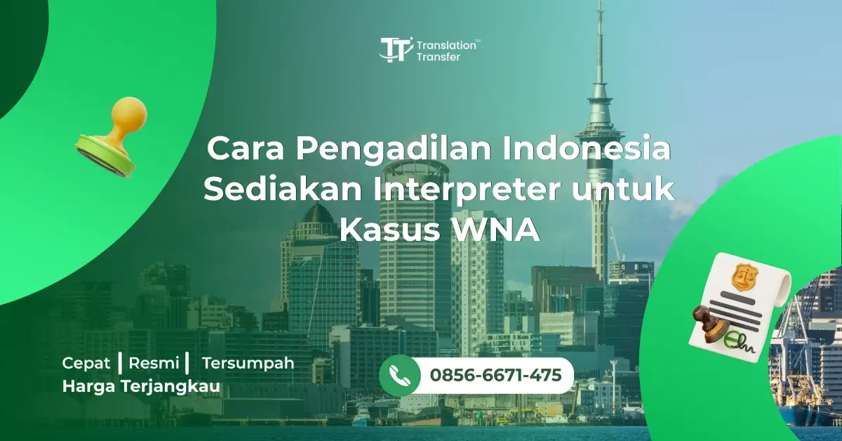 Cara Pengadilan Indonesia Sediakan Interpreter untuk Kasus WNA