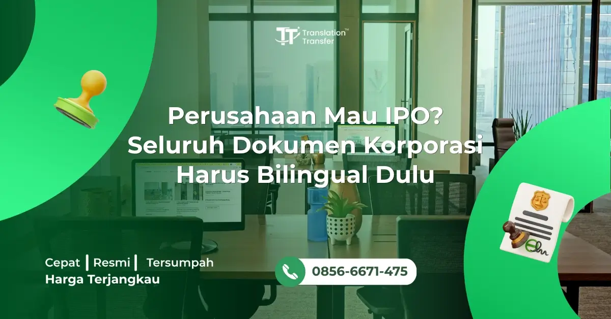 Perusahaan Mau IPO? Seluruh Dokumen Korporasi Harus Bilingual Dulu