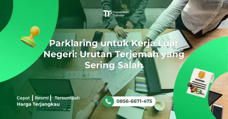 Parklaring untuk Kerja Luar Negeri: Urutan Terjemah yang Sering Salah