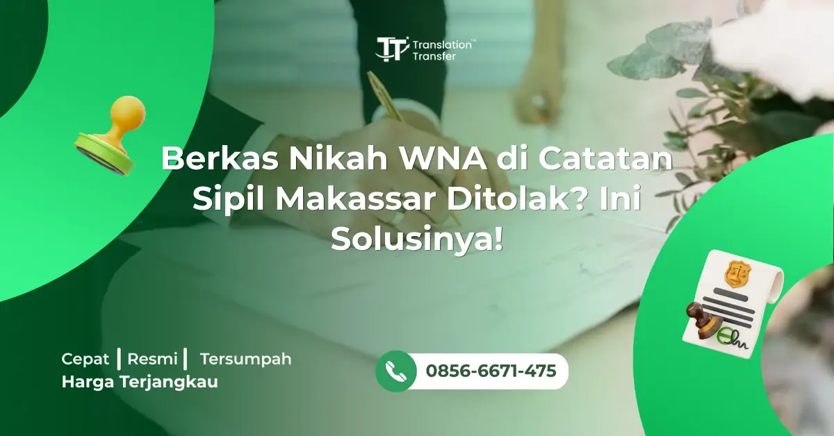 Berkas Nikah WNA di Catatan Sipil Makassar Ditolak? Ini Solusinya!