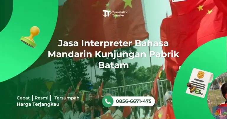 Jasa Interpreter Bahasa Mandarin Kunjungan Pabrik Batam
