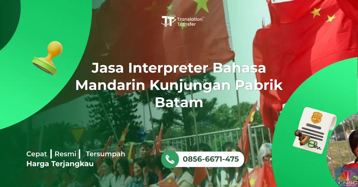 Jasa Interpreter Bahasa Mandarin Kunjungan Pabrik Batam
