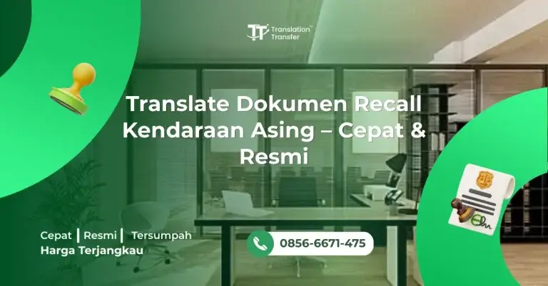 Translate Dokumen Recall Kendaraan Asing – Cepat & Resmi