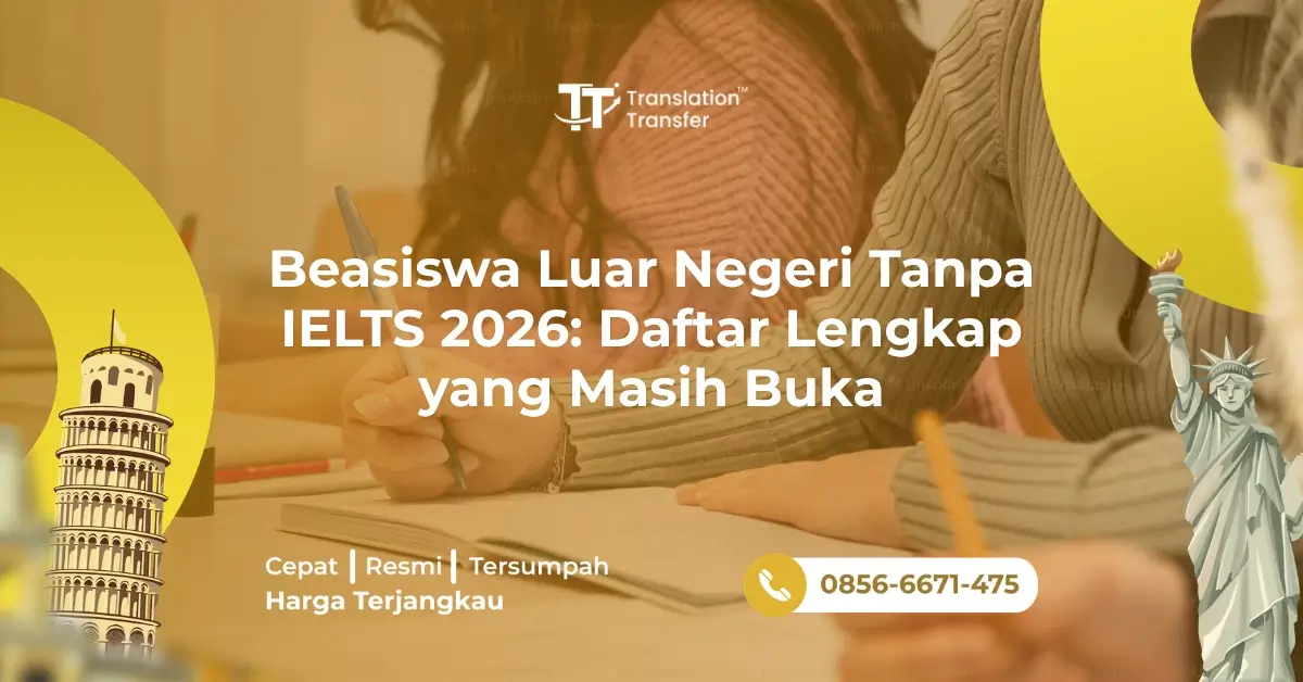 Beasiswa Luar Negeri Tanpa IELTS 2026: Daftar Lengkap yang Masih Buka
