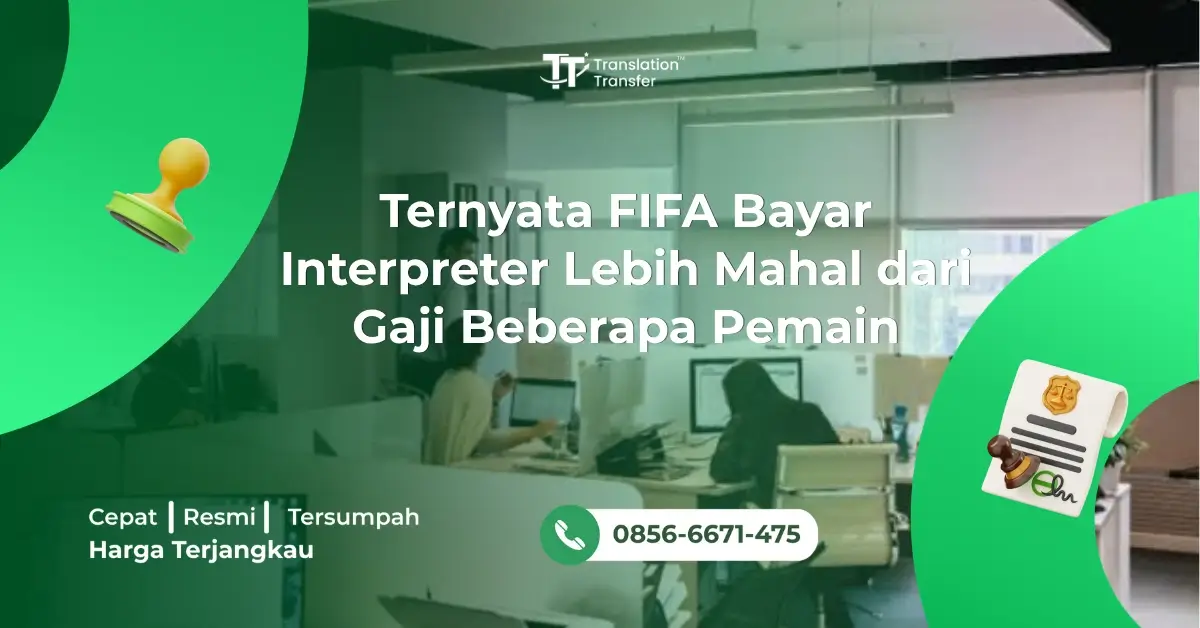 Ternyata FIFA Bayar Interpreter Lebih Mahal dari Gaji Beberapa Pemain