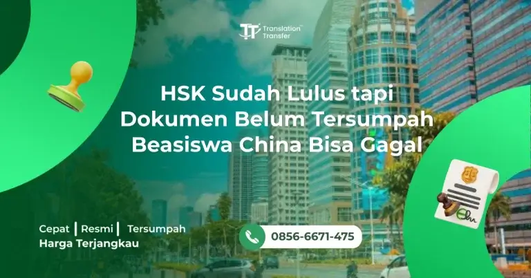 HSK Sudah Lulus tapi Dokumen Belum Tersumpah Beasiswa China Bisa Gagal