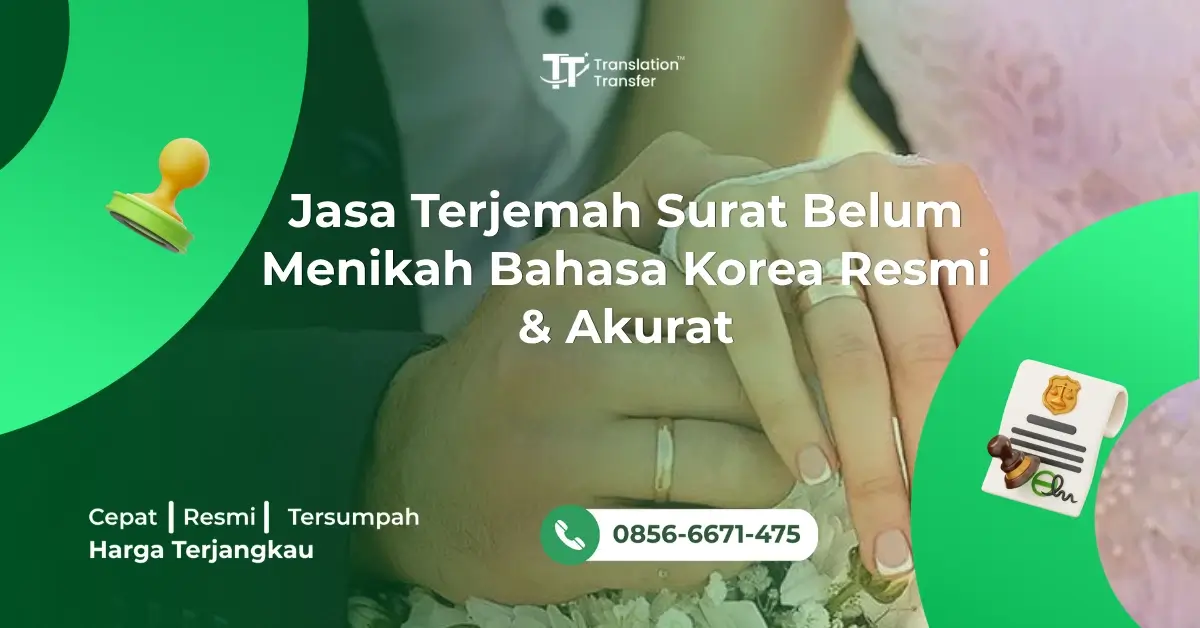 Jasa Terjemah Surat Belum Menikah Bahasa Korea Resmi & Akurat