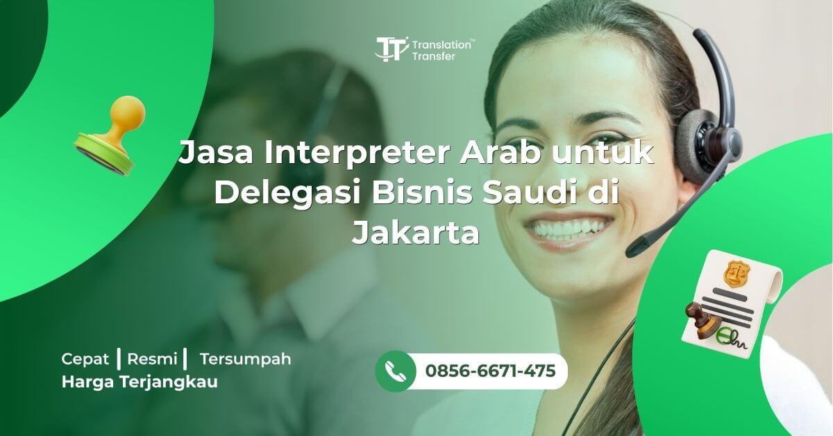 Jasa Interpreter Arab untuk Delegasi Bisnis Saudi di Jakarta