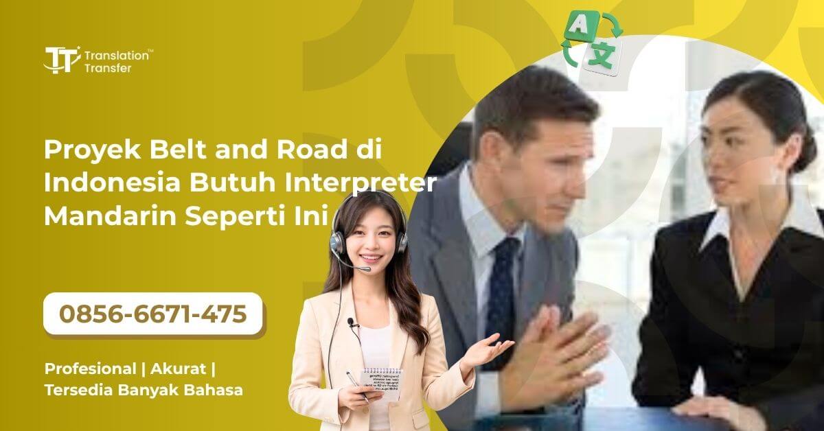 Proyek Belt and Road di Indonesia Butuh Interpreter Mandarin Seperti Ini