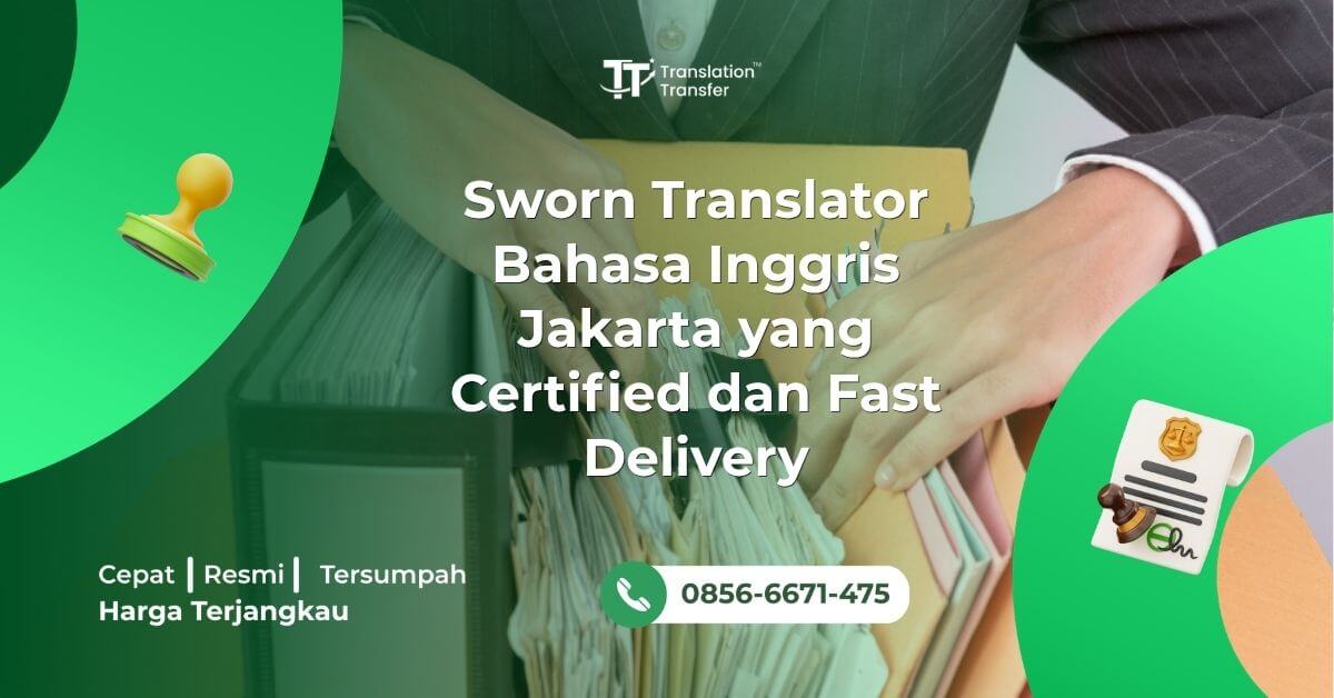 Sworn Translator Bahasa Inggris Jakarta yang Certified dan Fast Delivery