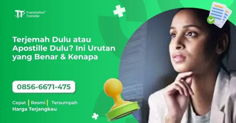 Terjemah Dulu atau Apostille Dulu? Ini Urutan yang Benar & Kenapa
