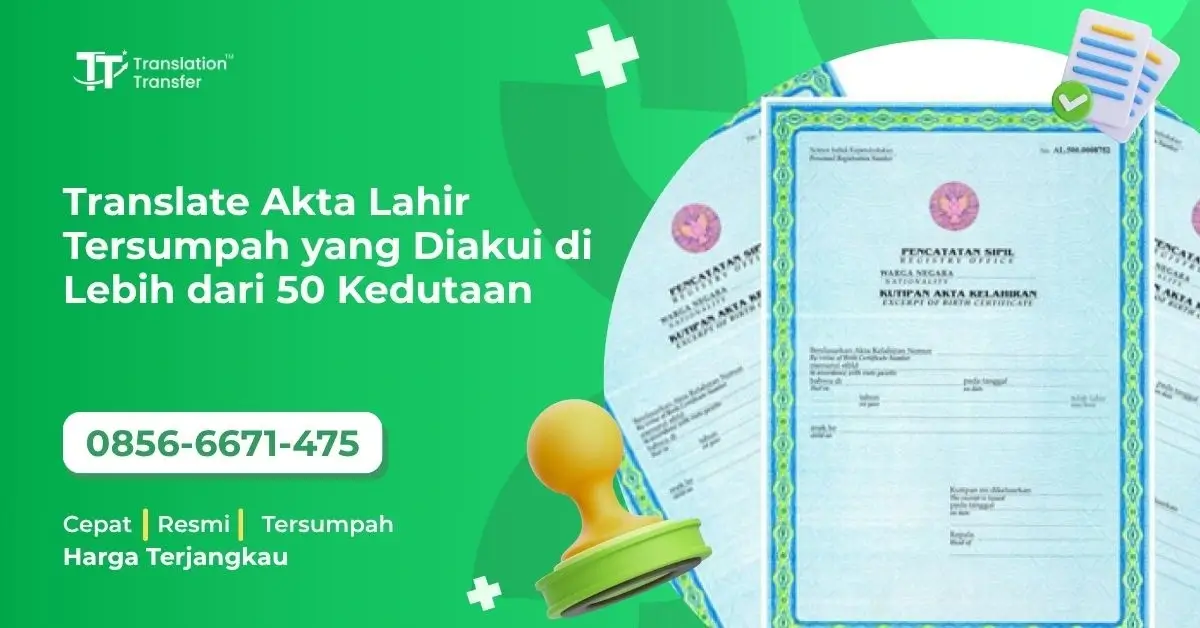 Translate Akta Lahir Tersumpah yang Diakui di Lebih dari 50 Kedutaan