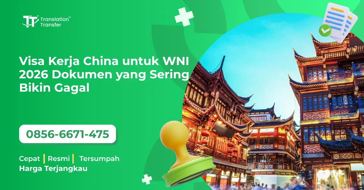 Visa Kerja China untuk WNI 2026 Dokumen yang Sering Bikin Gagal