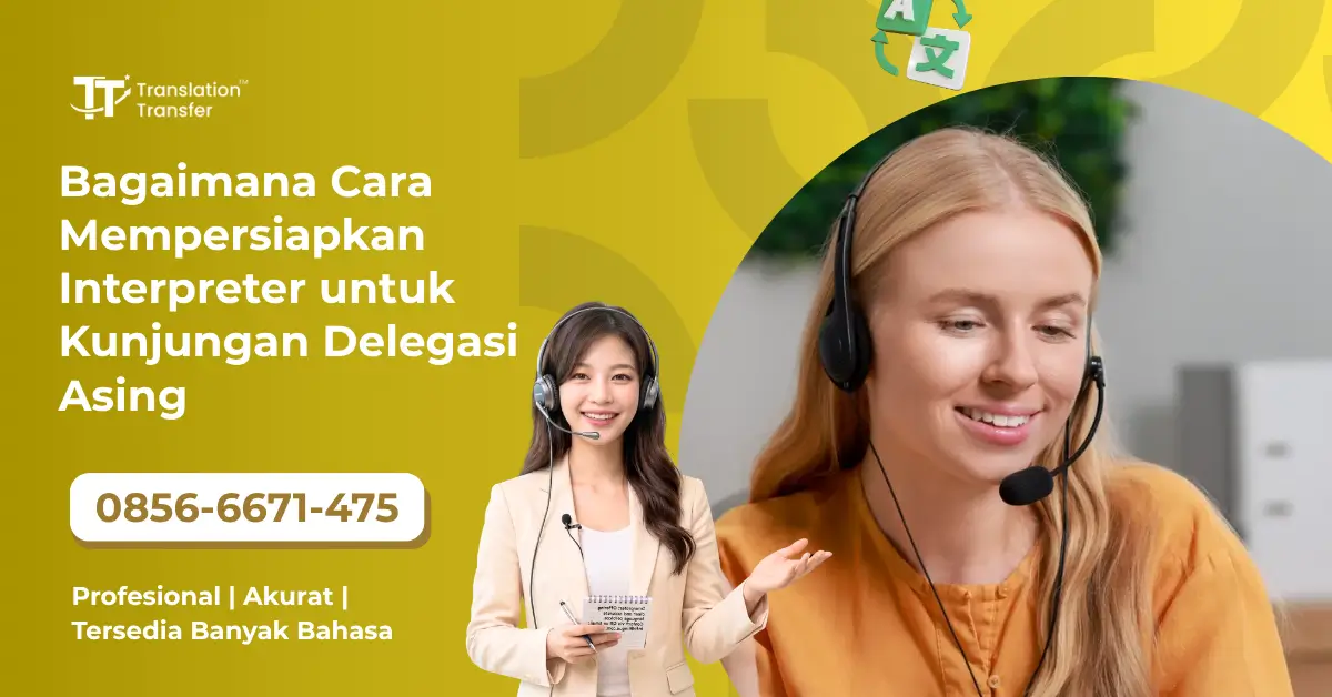 Bagaimana Cara Mempersiapkan Interpreter untuk Kunjungan Delegasi Asing