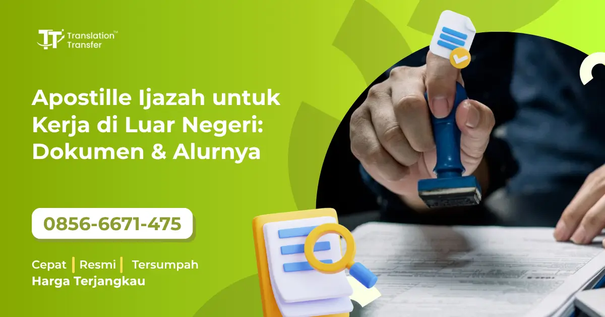 Apostille Ijazah untuk Kerja di Luar Negeri: Dokumen & Alurnya