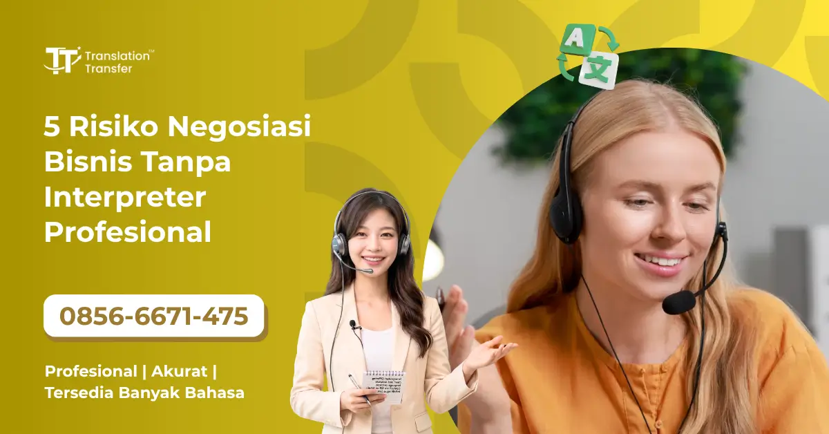 5 Risiko Negosiasi Bisnis Tanpa Interpreter Profesional