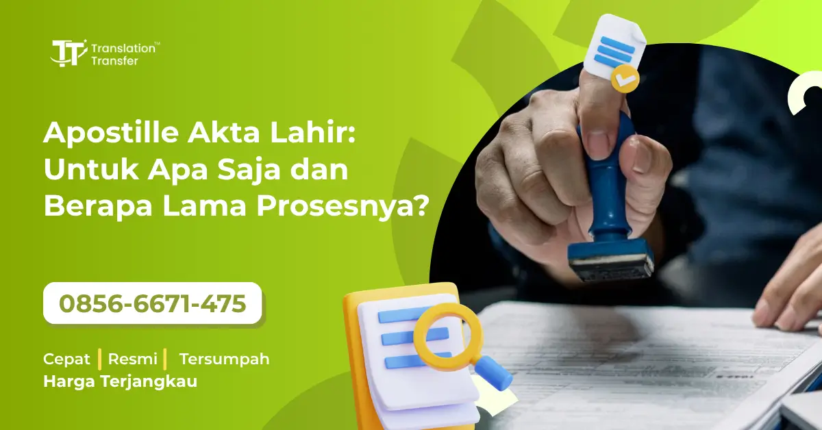 Apostille Akta Lahir: Untuk Apa Saja dan Berapa Lama Prosesnya?