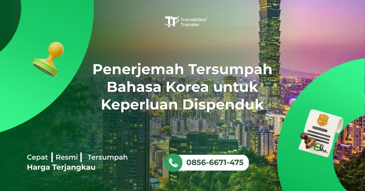 Penerjemah Tersumpah Bahasa Korea untuk Keperluan Dispenduk