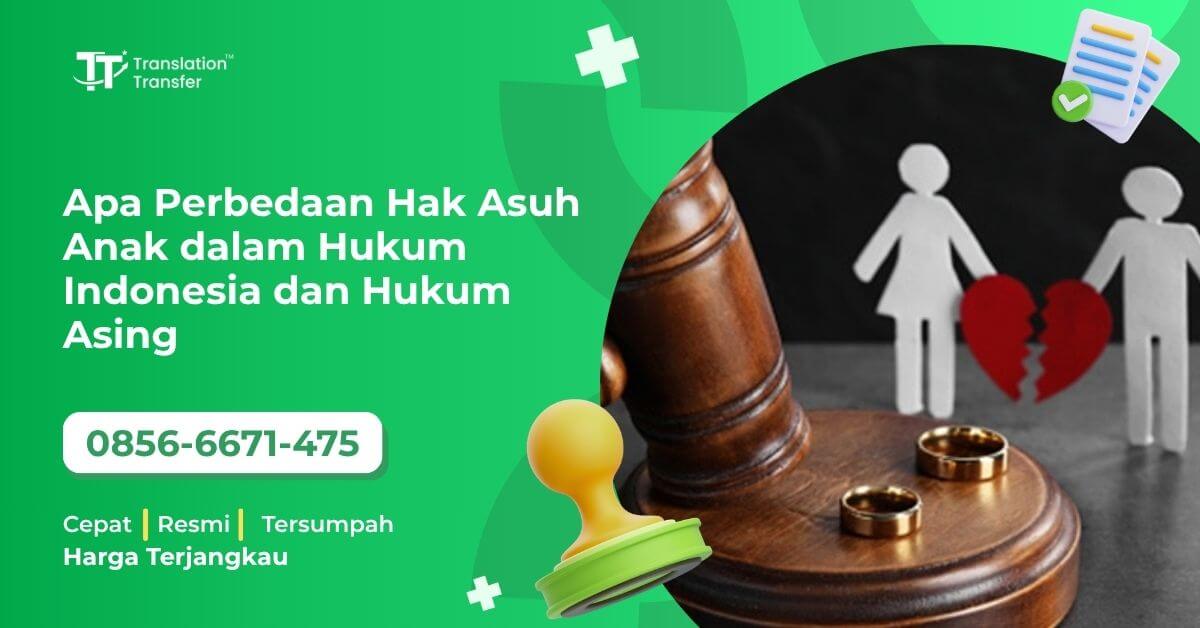 Apa Perbedaan Hak Asuh Anak dalam Hukum Indonesia dan Hukum Asing