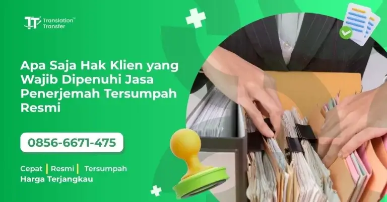 Apa Saja Hak Klien yang Wajib Dipenuhi Jasa Penerjemah Tersumpah Resmi