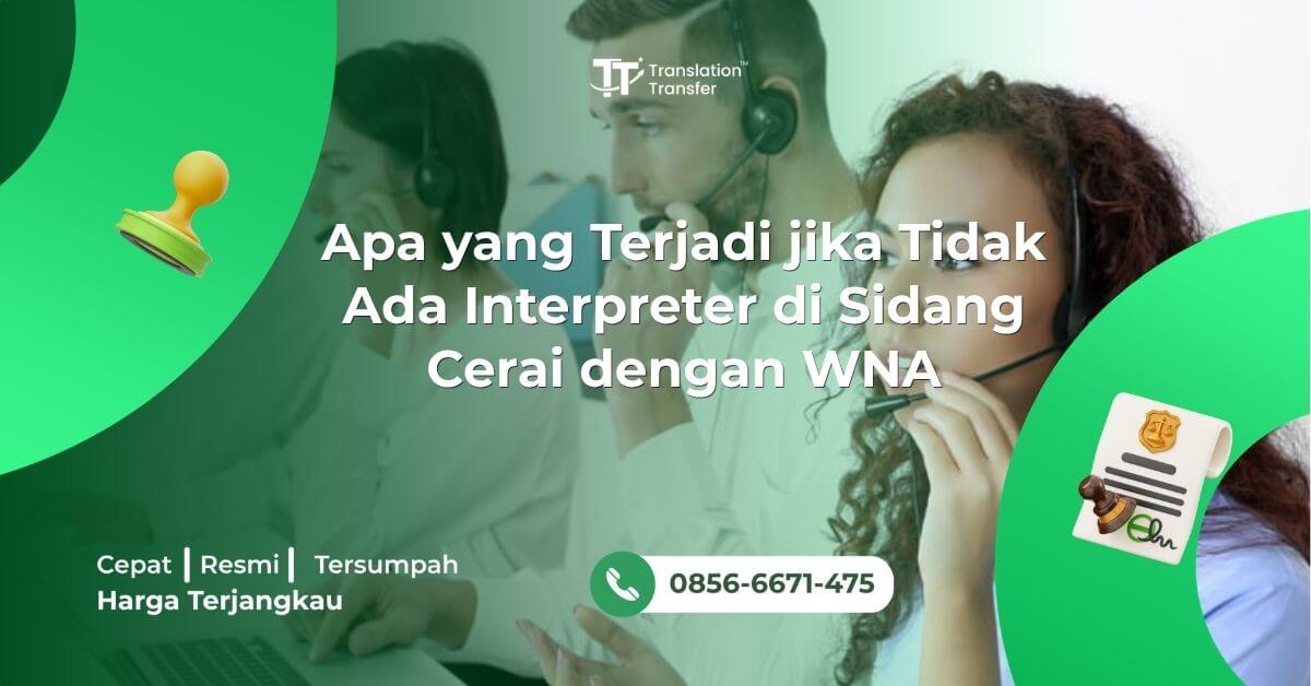 Apa yang Terjadi jika Tidak Ada Interpreter di Sidang Cerai dengan WNA