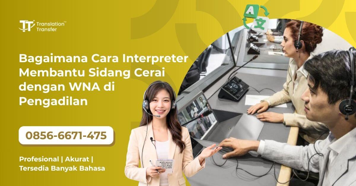 Bagaimana Cara Interpreter Membantu Sidang Cerai dengan WNA di Pengadilan