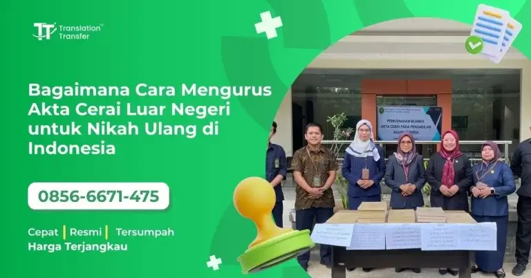 Bagaimana Cara Mengurus Akta Cerai Luar Negeri untuk Nikah Ulang di Indonesia