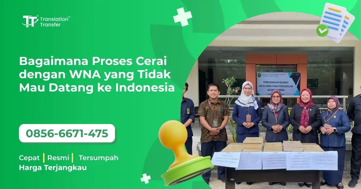 Bagaimana Proses Cerai dengan WNA yang Tidak Mau Datang ke Indonesia