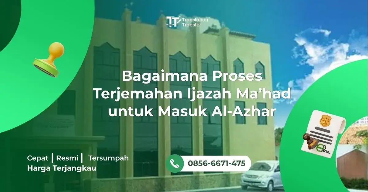 Bagaimana Proses Terjemahan Ijazah Ma’had untuk Masuk Al-Azhar
