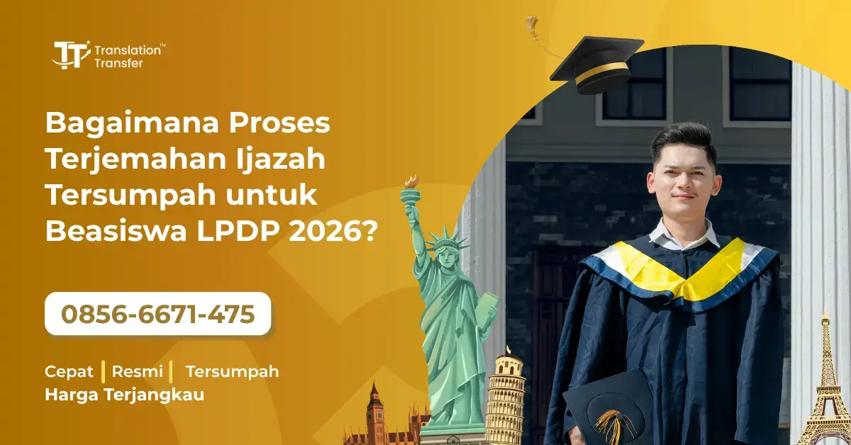 Proses Terjemahan Ijazah Tersumpah untuk Beasiswa LPDP 2026