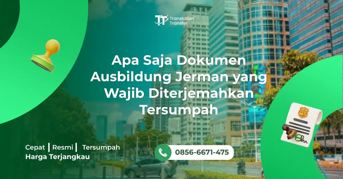 Apa Saja Dokumen Ausbildung Jerman yang Wajib Diterjemahkan Tersumpah
