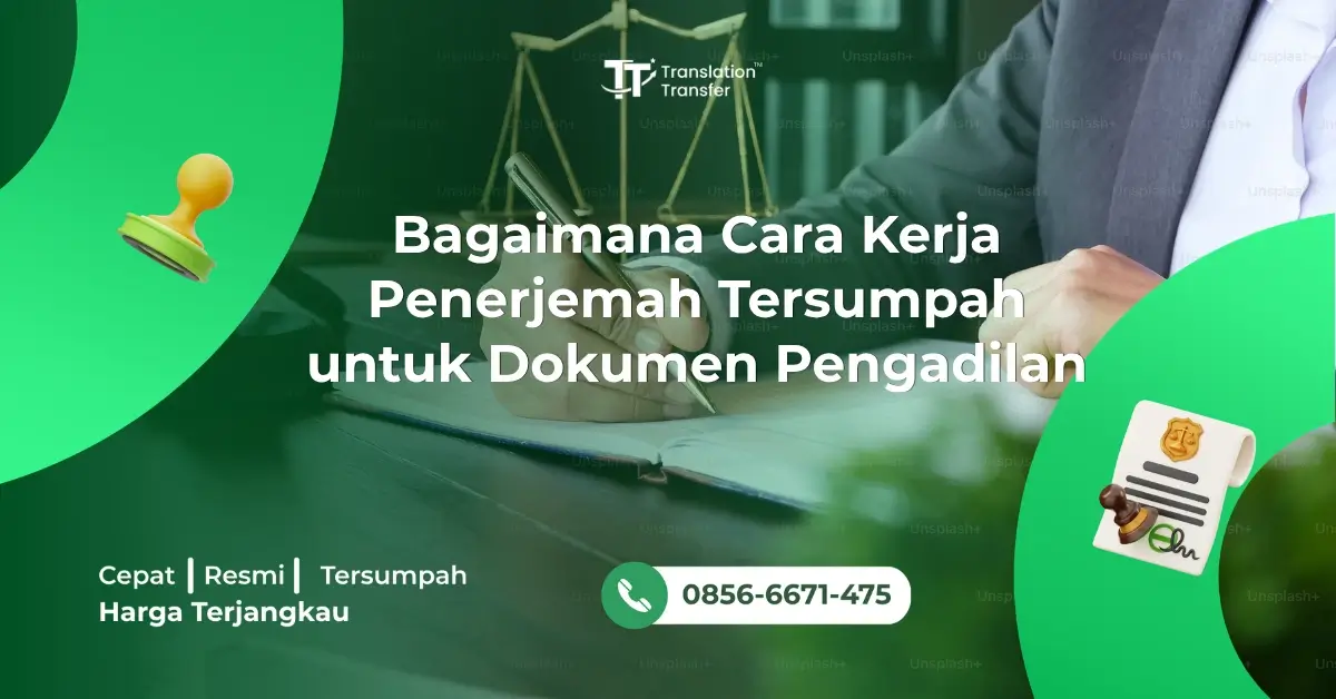 Bagaimana Cara Kerja Penerjemah Tersumpah untuk Dokumen Pengadilan