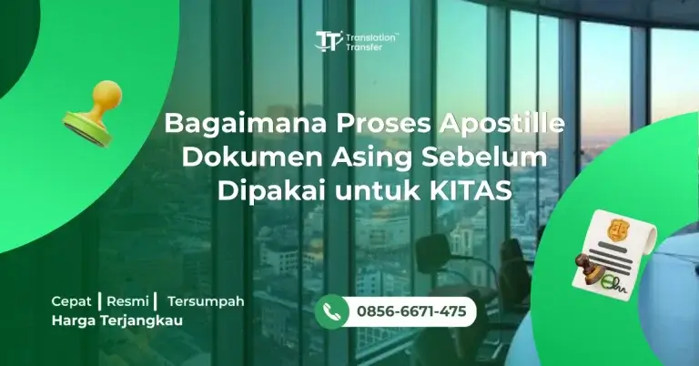 Bagaimana Proses Apostille Dokumen Asing Sebelum Dipakai untuk KITAS
