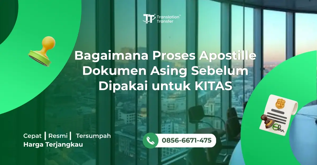 Bagaimana Proses Apostille Dokumen Asing Sebelum Dipakai untuk KITAS