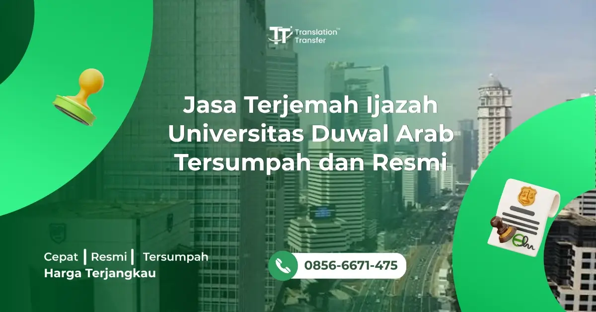 Jasa Terjemah Ijazah Universitas Duwal Arab Tersumpah dan Resmi