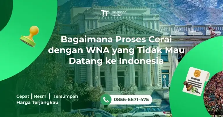 Bagaimana Proses Cerai dengan WNA yang Tidak Mau Datang ke Indonesia