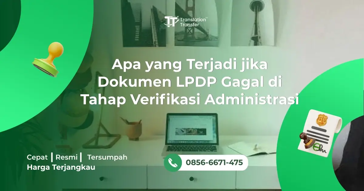 Apa yang Terjadi jika Dokumen LPDP Gagal di Tahap Verifikasi Administrasi